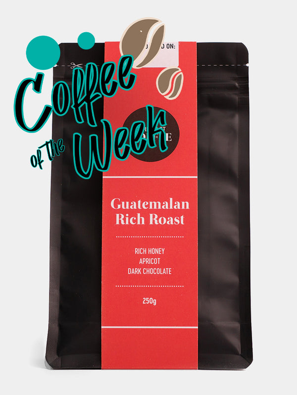 COFFEE OF THE WEEK - Guatemalan Rich Roast